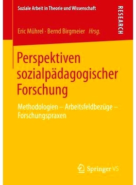 预订 Perspektiven sozialpädagogischer Forschung: Methodologien - Arbeitsfeldbezüge - Forschungspraxen 社会教育研究的观