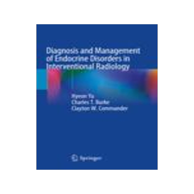 [预订]Diagnosis and Management of Endocrine Disorders in Interventional Radiology