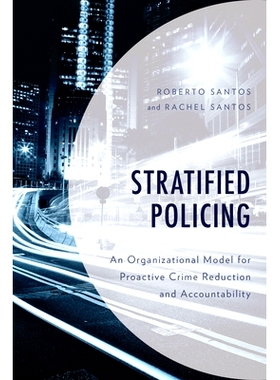 预订 Stratified Policing: An Organizational Model for Proactive Crime Reduction and Accountability 分层警务：主动减少犯