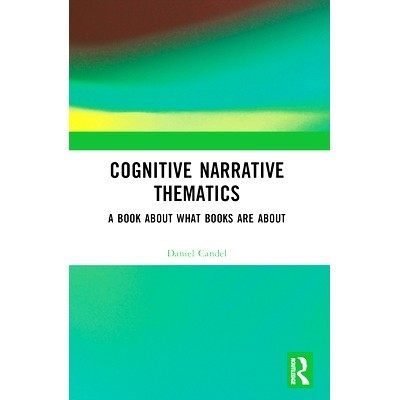 预订 Cognitive Narrative Thematics: A Book About What Books Are About 认知叙事主题学：关于书的书: 9781032436388