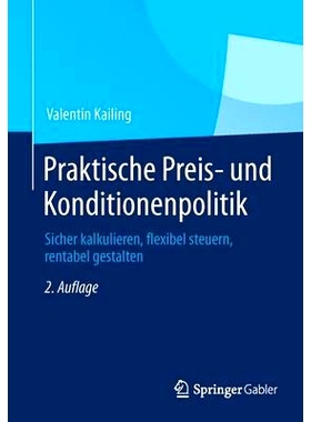预订 Praktische Preis- und Konditionenpolitik: Sicher kalkulieren, flexibel steuern, rentabel gestalten 价格和条件：安全