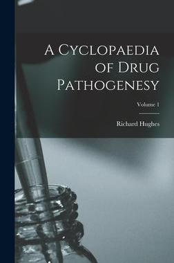 [预订]A Cyclopaedia of Drug Pathogenesy; Volume 1 9781017380316