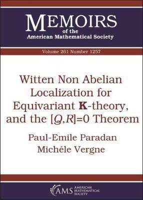 [预订]Witten Non Abelian Localization for Equivariant K-theory, and the $[Q,R]=0$ Theorem 9781470435226