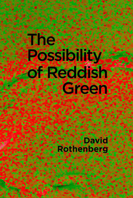 【预订】The Possibility of Reddish Green: Wittgenstein Outside Philosophy