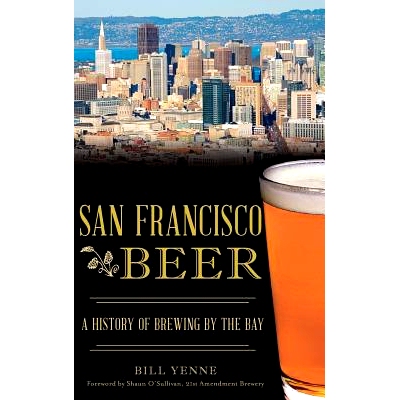 预订 San Francisco Beer: A History of Brewing by the Bay: 9781540213693