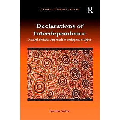预订 Declarations of Interdependence: A Legal Pluralist Approach to Indigenous Rights: 9781138637641