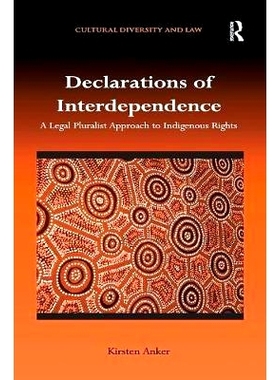预订 Declarations of Interdependence: A Legal Pluralist Approach to Indigenous Rights: 9781138637641