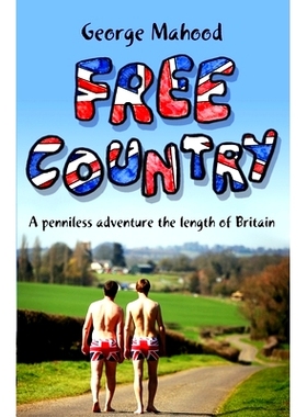 预订 Free Country: A Penniless Adventure the Length of Britain: 9781490356662