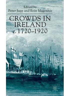 预订 Crowds in Ireland, c.1720-1920: 9780333789902