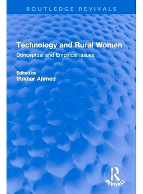 预订 Technology and Rural Women: Conceptual and Empirical Issues 科技与农村妇女：概念与经验问题（重印版）: 9781032321523