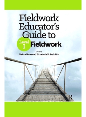 预订 Fieldwork Educator’s Guide to Level I Fieldwork 一级野外工作教育者指南: 9781032960098
