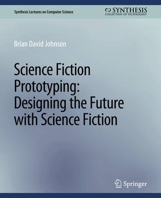 预订 Science Fiction Prototyping: Designing the Future with Science Fiction