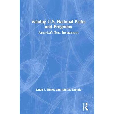 预订 Valuing U.S. National Parks and Programs: America’s Best Investment 重视美国国家公园与计划：美国*投资: 97811384831