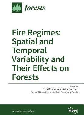 [预订]Fire Regimes: Spatial and Temporal Variability and Their Effects on Forests 9783038423904