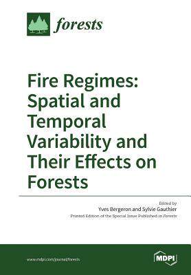 [预订]Fire Regimes: Spatial and Temporal Variability and Their Effects on Forests 9783038423904