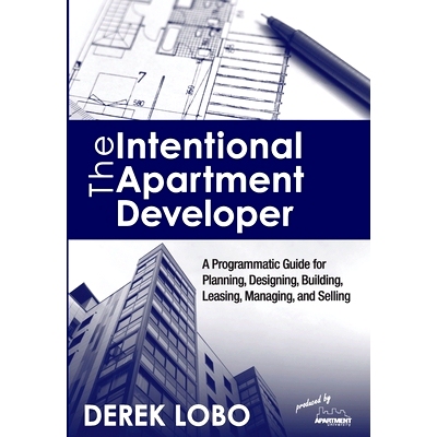预订 The Intentional Apartment Developer: A Programmatic Guide for Planning, Designing, Building, Leasing, Managing and
