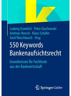 预订 Gramlich (Hrsg), 550 Keywords Bankenaufsichtsrecht Gramlich (Hrsg), 550 个关键词 银行业监管法: 9783658282943