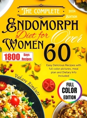 预订 The Complete 2024 Endomorph Diet for Women over 60: Easy Delicious Recipes with full color pictures, meal plan and
