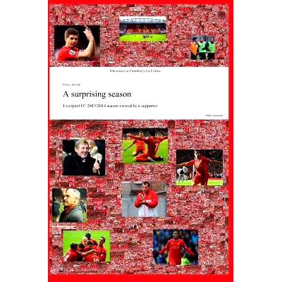 预订 A surprising season: Liverpool FC 2013/2014 season viewed by a supporter: 9781500142919