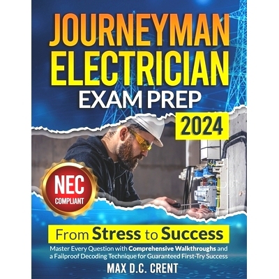预订 Journeyman Electrician Exam Prep: From STRESS to SUCCESS: Master Every Question with Comprehensive Walkthroughs and