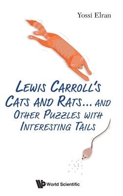 【预订】Lewis Carroll’s Cats and Rats... and Other Puzzles with Interesting Tails