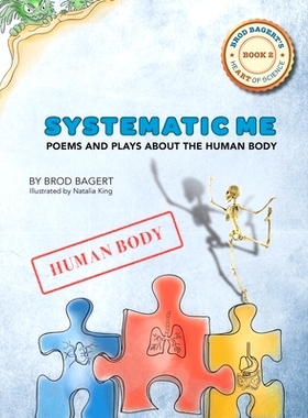 预订 Systematic Me: Poems and Plays About The Human Body: 9781732345201