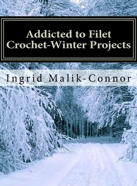 预订 Addicted to Filet Crochet-Winter Projects: 9781460905524