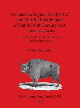[预订]Archaeozoological Analysis of the Fortified Settlement of Sand (10th Century AD, Lower Austria): Ear 9781407316376