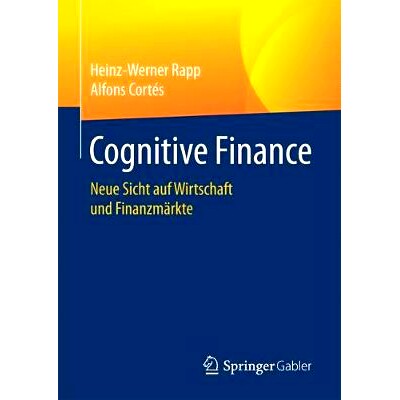 预订 Cognitive Finance: Neue Sicht auf Wirtschaft und Finanzmärkte: 9783658186425