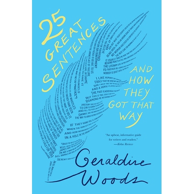 预订 25 Great Sentences and How They Got That Way 25句精彩的句子以及它们如何变成这样: 9780393882377