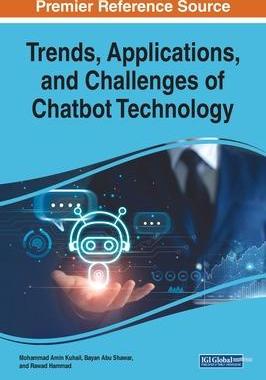[预订]Trends, Applications, and Challenges of Chatbot Technology 9781668462348