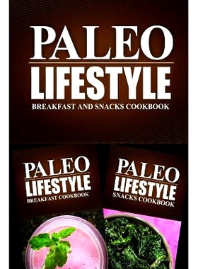 预订 Paleo Lifestyle - Breakfast and Snacks Cookbook: Modern Caveman CookBook for Grain Free, Low Carb, Sugar Free, Deto