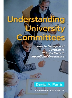 预订 Understanding University Committees: How to Manage and Participate Constructively in Institutional Governance 了解