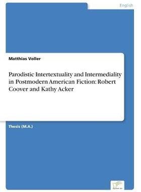 [预订]Parodistic Intertextuality and Intermediality in Postmodern American Fiction: Robert Coover and Kath 9783838602011