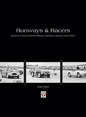 预订 Runways & Racers: Sports Car Races Held on Military Airfields in America 1952-1954: 9781845842550