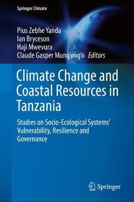 【预订】Climate Change and Coastal Resources in Tanzania: Studies on Socio-Ecological Systems’ Vulnerability, Resi...