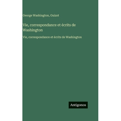 预订 Vie, correspondance et écrits de Washington: Vie, correspondance et écrits de Washington: 9783563756058