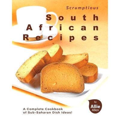 预订 Scrumptious South African Recipes: A Complete Cookbook of Sub-Saharan Dish Ideas!: 9798743516223