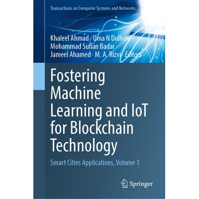 预订 Fostering Machine Learning and IoT for Blockchain Technology Smart Cities Applications, Volume 1 为区块链技术培育机