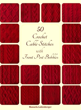 预订 50 Crochet Cable Stitches With Front Post Bobbles: 9798864564127