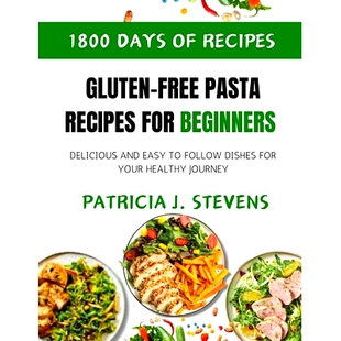 预订 Gluten-Free Pasta Recipes for Beginners: Delicious and Easy-to-Follow Dishes for Your Healthy Journey: 979832991099