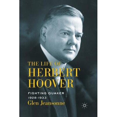 预订 The Life of Herbert Hoover: Fighting Quaker, 1928–1933: 9781349287697