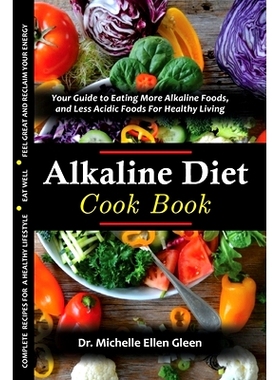 预订 The Alkaline Diet Cookbook: Your Guide to Eating More Alkaline Foods, and Less Acidic Foods For Healthy Living