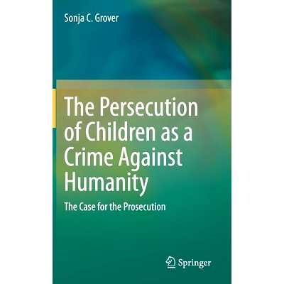 预订 The Persecution of Children as a Crime Against Humanity: The Case for the Prosecution 迫害儿童是危害人类罪：检控案