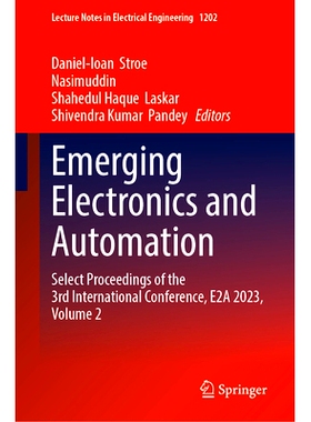 预订 Emerging Electronics and Automation: Select Proceedings of the 3rd International Conference, E2A 2023, Volume 2 新