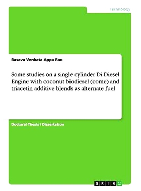 预订 Some studies on a single cylinder Di-Diesel Engine with coconut biodiesel (come) and triacetin additive blends as a