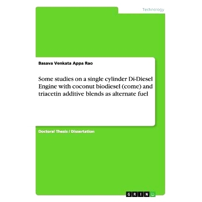 预订 Some studies on a single cylinder Di-Diesel Engine with coconut biodiesel (come) and triacetin additive blends as a