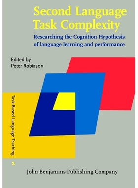 预订 Second Language Task Complexity: Researching the Cognition Hypothesis of Language Learning and Performance *语言任