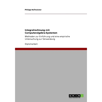 预订 Integralrechnung mit Computeralgebra-Systemen: 9783640172627