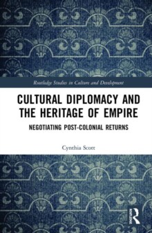 【预订】Cultural Diplomacy and the Heritage of Empire